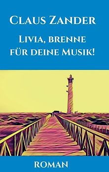Livia, brenne für deine Musik!
