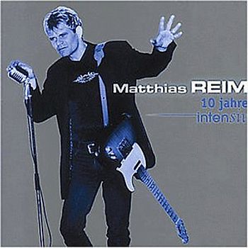 Matthias Reim - 10 Jahre Intensiv