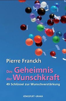 Das Geheimnis der Wunschkraft