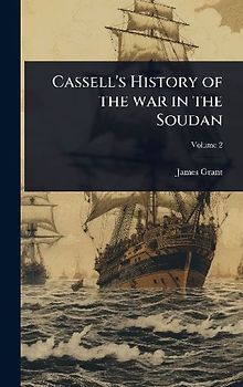 Cassell's History of the war in the Soudan