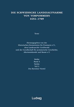 Die schwedische Landesaufnahme von Vorpommern 1692–1709 / Die schwedische Landesaufnahme von Vorpommern 1692–1709.Stettin: Das Kessiner Viertel