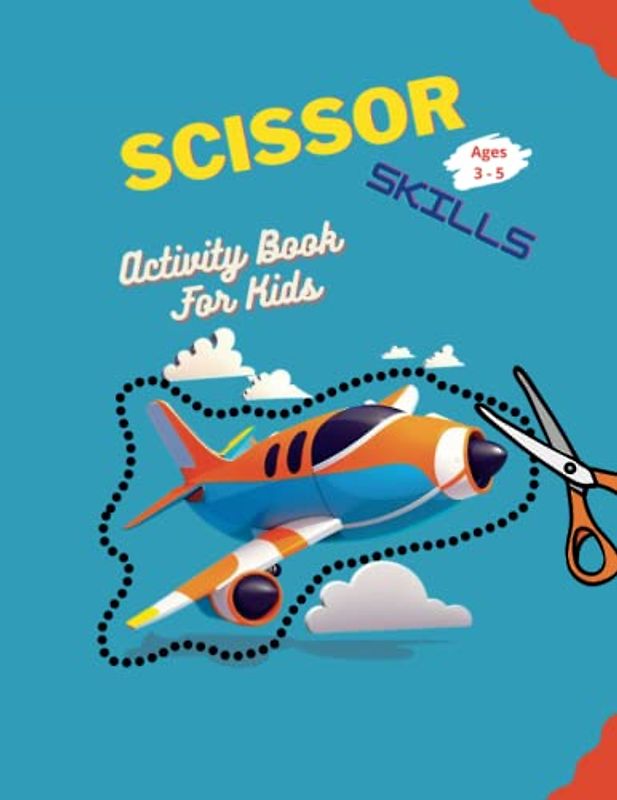 Scissor Skills Activity Book: Airplane to cut, colore and paste - Preschool Workbook for Kids ages 3-5