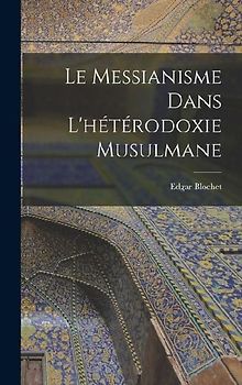 Le Messianisme Dans L'hétérodoxie Musulmane