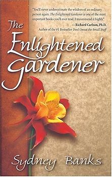 The Enlightened Gardener - Sydney Banks [Hardcover]