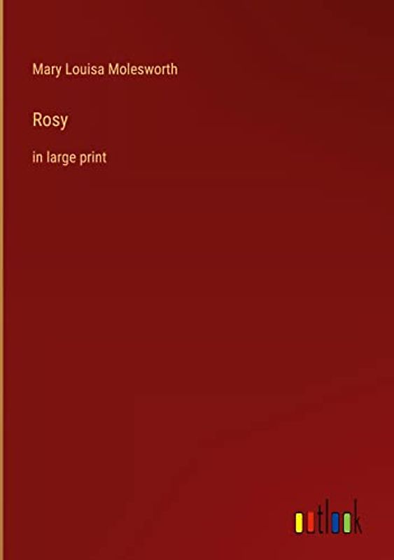 Rosy: in large print