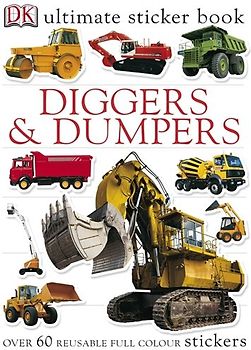 Diggers & Dumpers Ultimate Sticker Book: (Ultimate Stickers) - Dorling Kindersley