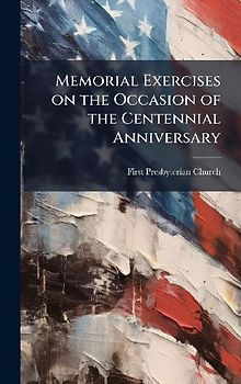 Memorial Exercises on the Occasion of the Centennial Anniversary