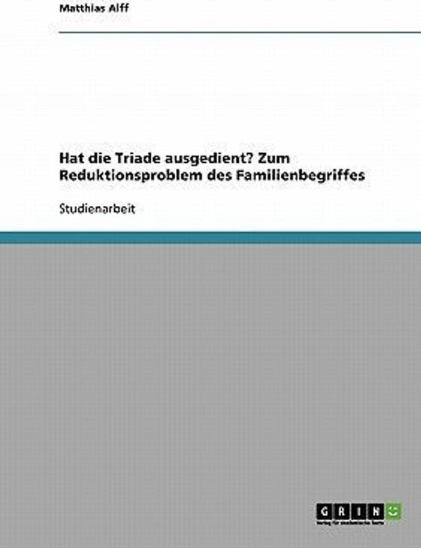 Hat die Triade ausgedient? Zum Reduktionsproblem des Familienbegriffes