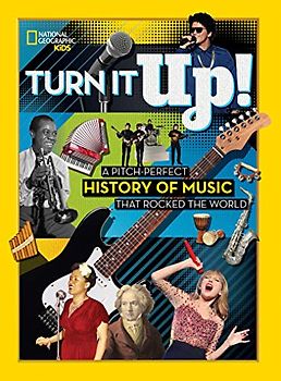 Turn It Up!: A pitch-perfect history of music that rocked the world