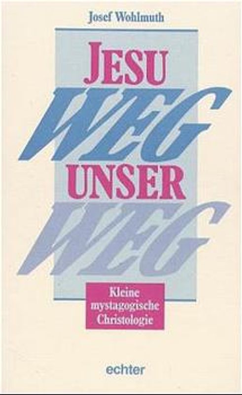 Jesu Weg - unser Weg