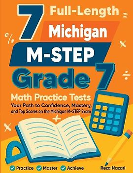 7 Full-Length Michigan M-STEP Grade 7 Math Practice Tests