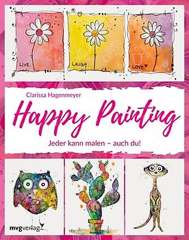 Happy Painting: Das Grundlagenbuch