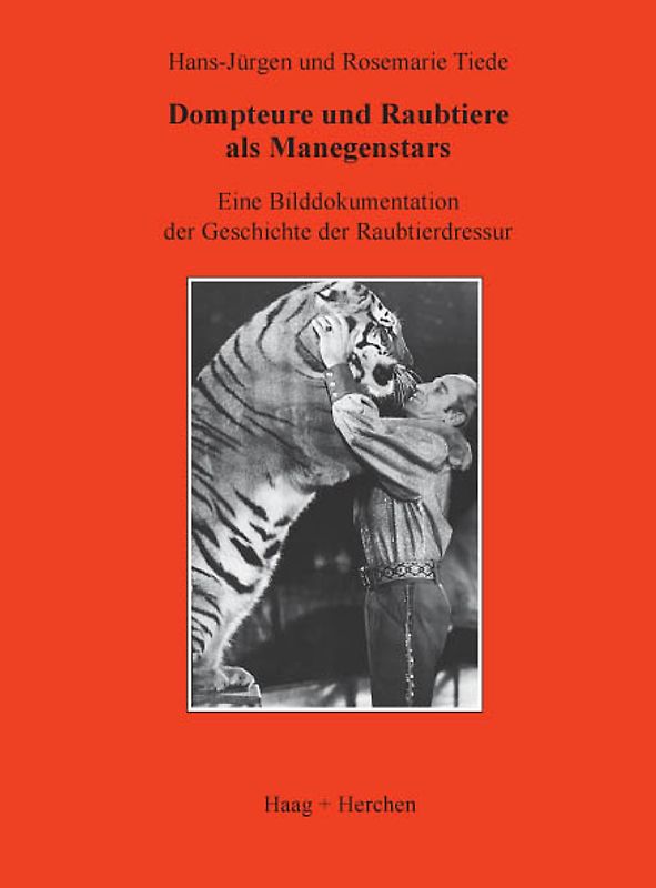 Dompteure und Raubtiere als Manegenstars