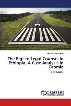 The Rigt to Legal Counsel in Ethiopia, A Case Analysis in Oromia