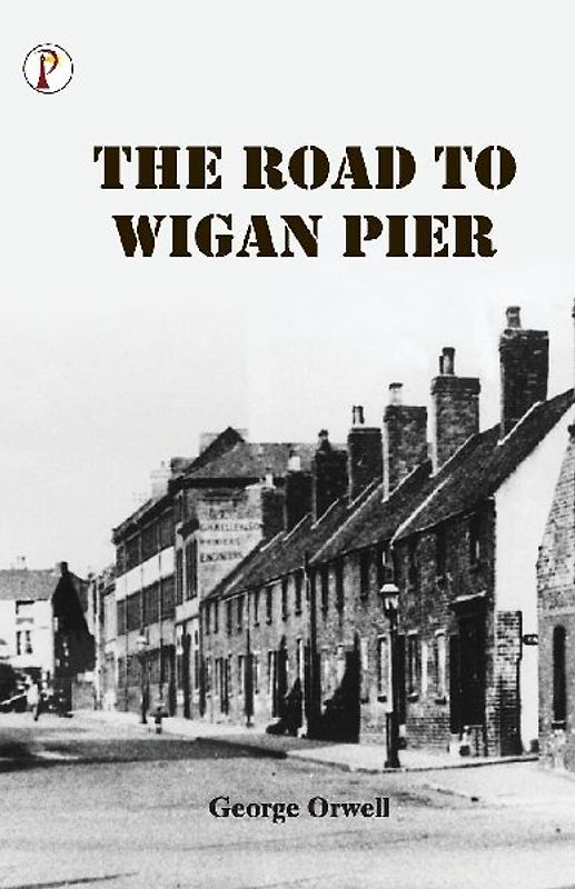 The Road to Wigan Pier