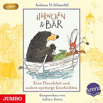 Hörnchen & Bär. Eine Flussfahrt und andere spritzige Geschichten