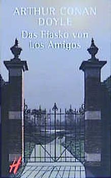 Das Fiasko von Los Amigos. Gesammelte Abenteuergeschichten