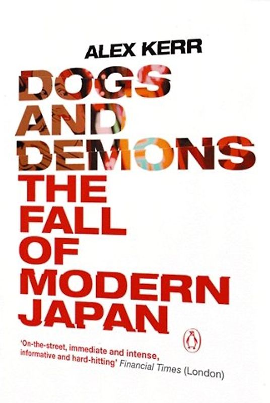 Dogs and Demons: The Fall of Modern Japan