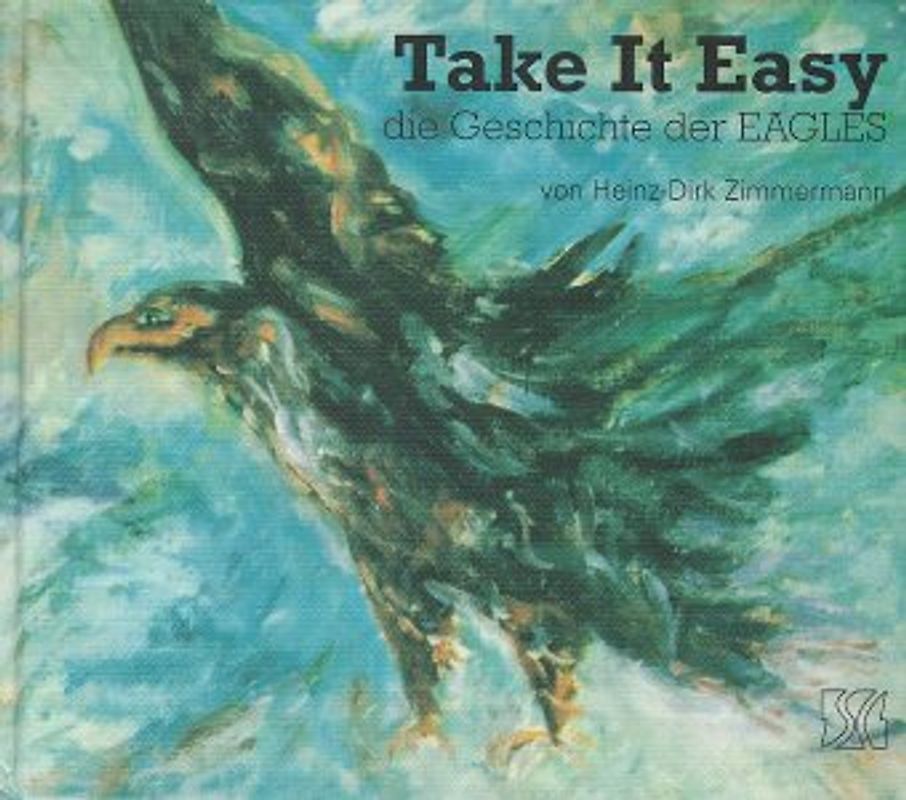 Take It Easy - Die Geschichte der Eagles