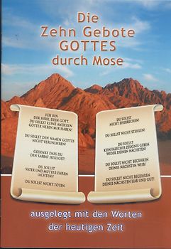 Die Zehn Gebote Gottes durch Mose. ausgelegt mit den Worten der heutigen Zeit