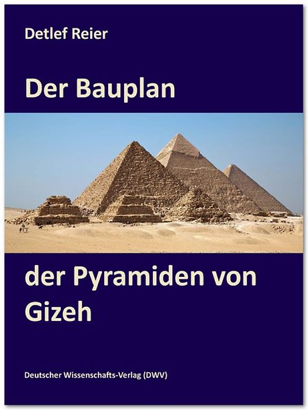 Der Bauplan der Pyramiden von Gizeh