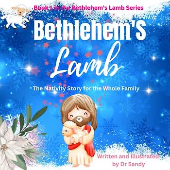 Bethlehem's Lamb: The Nativity Story for the Whole Family
