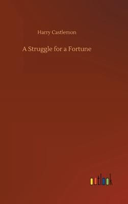 A Struggle for a Fortune