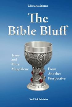 The Bible Bluff: Jesus and Mary Magdalene from Another Perspective