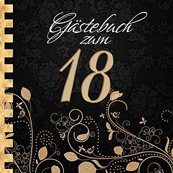 Gästebuch: Zum 18. Geburtstag I Edles Cover in Schwarz & Gold I für 90 Gäste I für geschriebene Glückwünsche und die schönsten Fotos I Quadratisches ... I Softcover I Geschenkidee zur Volljährigkeit
