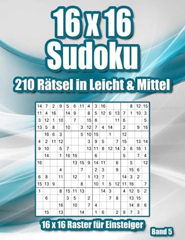 Sudoku Rätsel: 16 x 16 Raster Sudoku in Leicht & Mittel für Erwachsene & Kinder