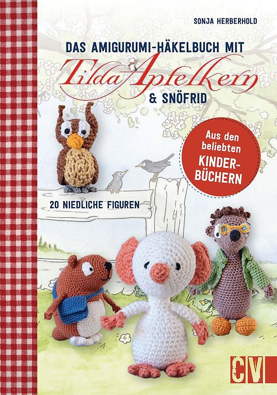 Das Amigurumi-Häkelbuch mit Tilda Apfelkern & Snöfrid