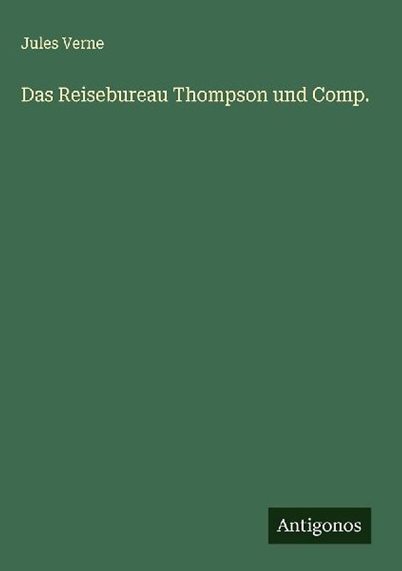 Das Reisebureau Thompson und Comp.