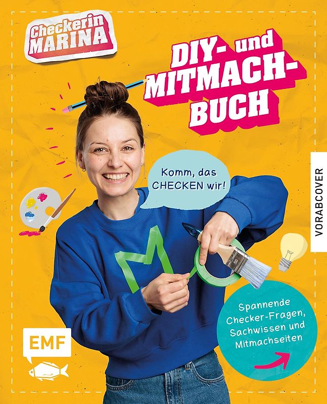 Checkerin Marina: Komm, das checken wir! DIY- und Mitmachbuch