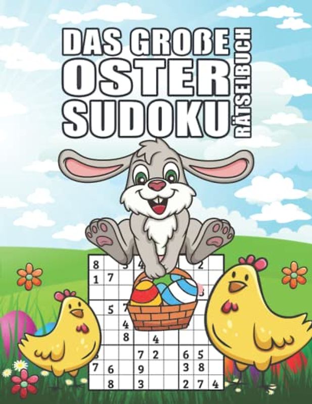 Das große Oster Sudoku Rätselbuch: Liebevoll gestaltete Innenseiten I A4 I 140 Seiten ISchwierigkeitsgrad Leicht bis Schwer I Inkl. Anleitung & ... optimale Lesbarkeit I Tolles Ostergeschenk