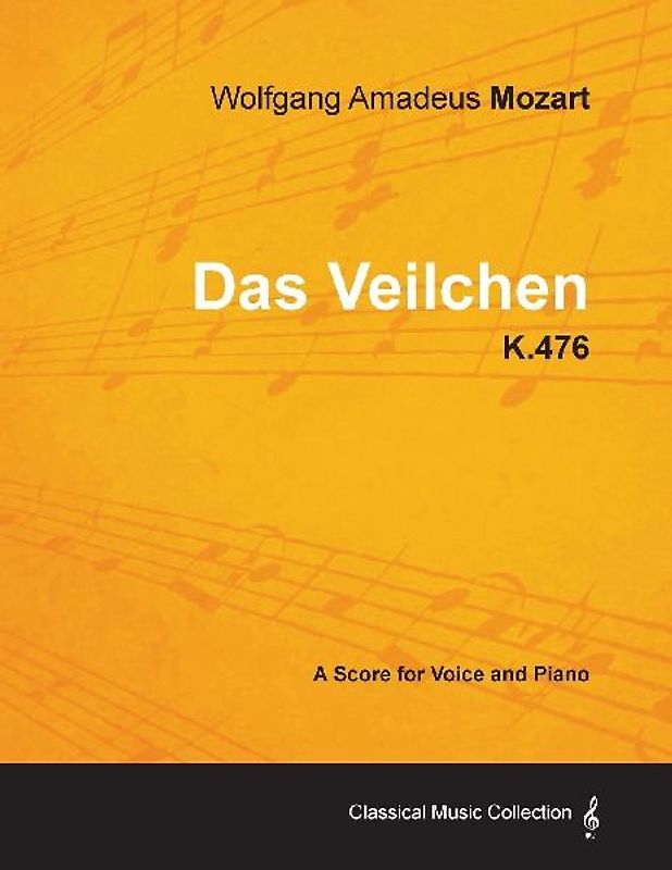 Wolfgang Amadeus Mozart - Das Veilchen - K.476 - A Score for Voice and Piano