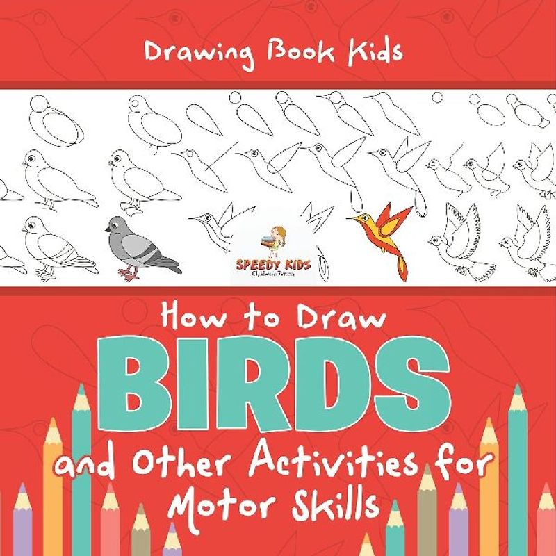 Drawing Book Kids. How to Draw Birds and Other Activities for Motor Skills. Winged Animals Coloring, Drawing and Color by Number