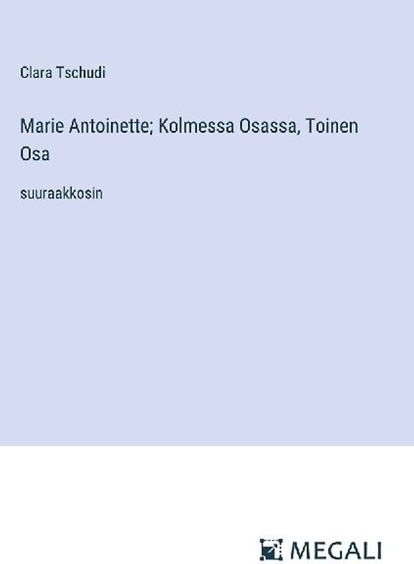 Marie Antoinette; Kolmessa Osassa, Toinen Osa