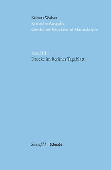 Kritische Robert-Walser-Ausgabe / Drucke im Berliner Tageblatt