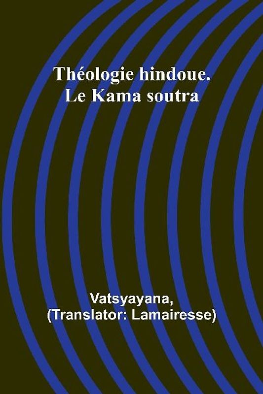 Théologie hindoue. Le Kama soutra