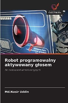 Robot programowalny aktywowany g¿osem