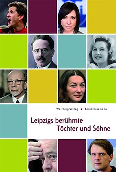 Leipzigs berühmte Töchter und Söhne