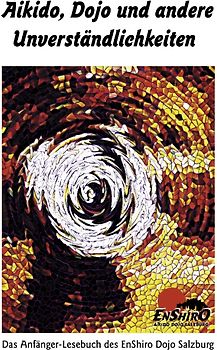 Aikido, Dojo und andere Unverständlichkeiten