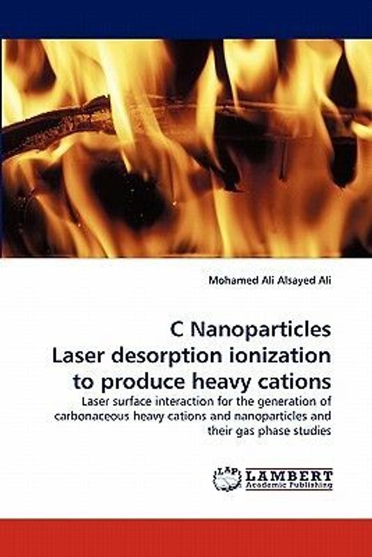 C Nanoparticles Laser desorption ionization to produce heavy cations