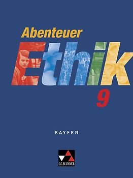 Abenteuer Ethik - Bayern / Abenteuer Ethik Bayern 9
