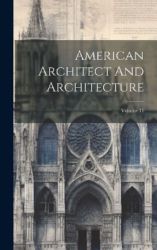 American Architect And Architecture; Volume 11