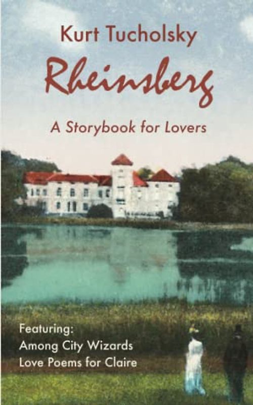 Rheinsberg: A Storybook for Lovers (Kurt Tucholsky in Translation)