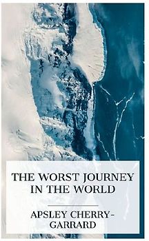The Worst Journey in the World