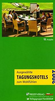 Ausgewählte Tagungshotels zum Wohlfühlen 2007/2008