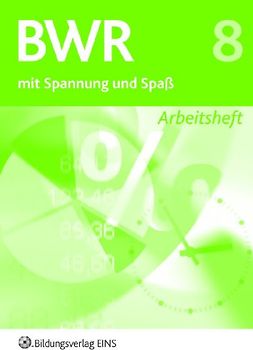 Betriebswirtschaftslehre / Rechnungswesen mit Spannung und Spaß / Betriebswirtschaftslehre / Rechnungswesen mit Spannung und Spaß - Ausgabe für die sechstufige Realschule in Bayern. Ausgabe für die sechstufige Realschule in Bayern / Arbeitsheft 8