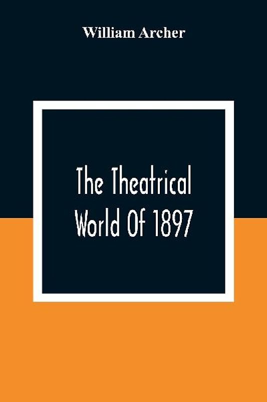 The Theatrical World Of 1897